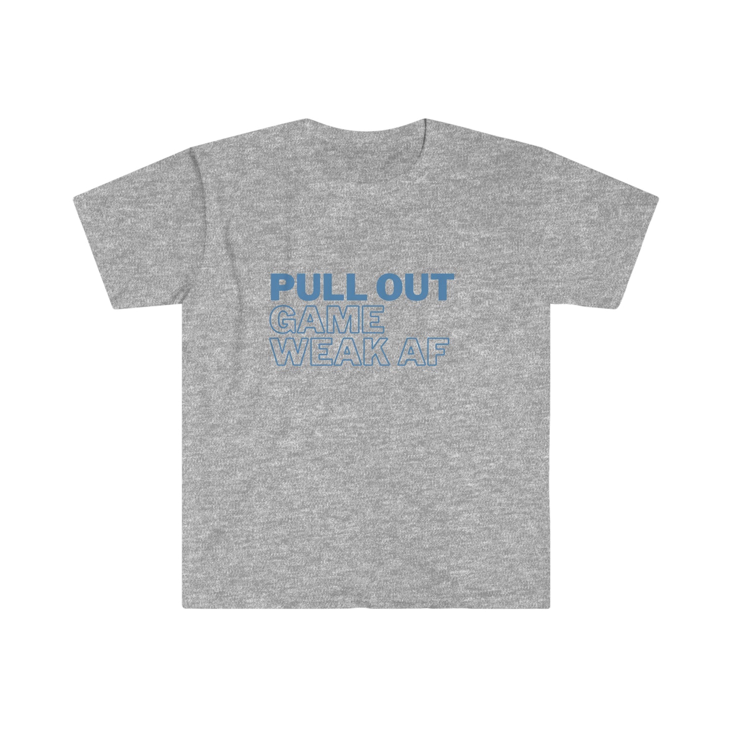 PULL OUT GAME WEAK AF