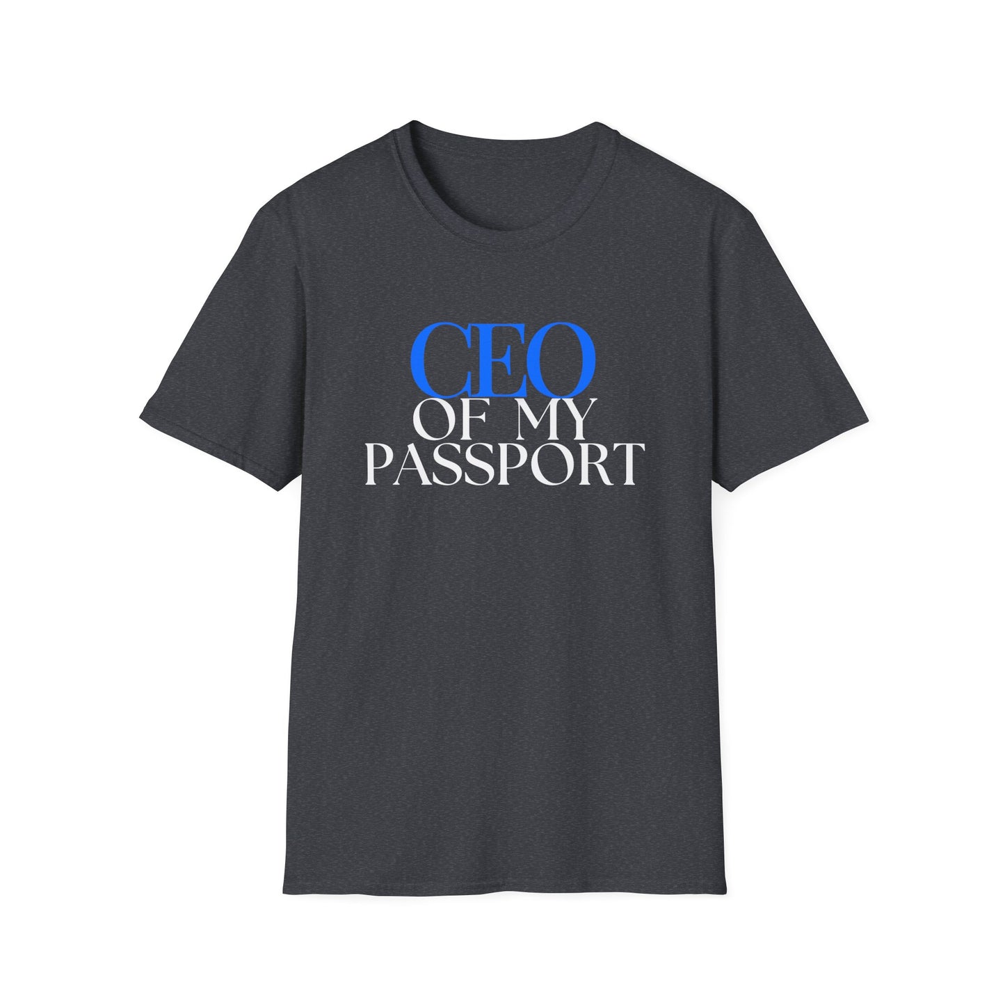 CEO of My Passport Statement TShirt