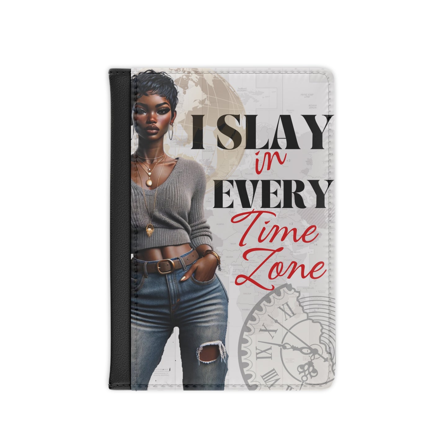 I Slay In Every Time Zone - Chic Faux Leather Passport Cover, Stylish Travel Accessory