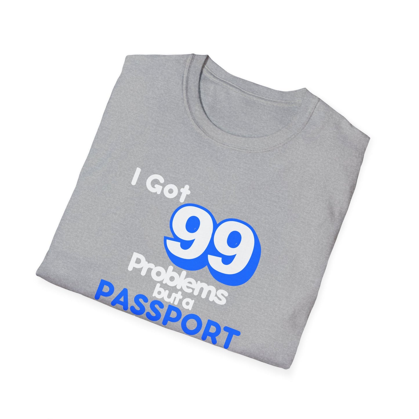 99 Problems But A Passport Ain't One Statement T-Shirt - BLUE