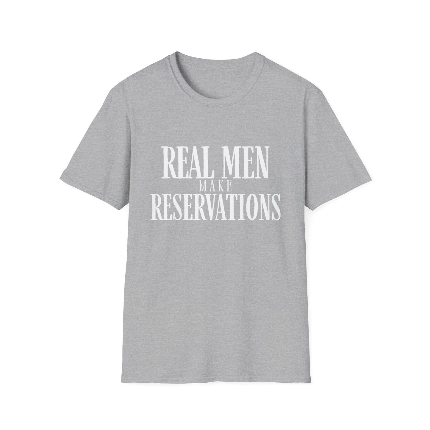 Real Men Make Reservations Statement TShirt