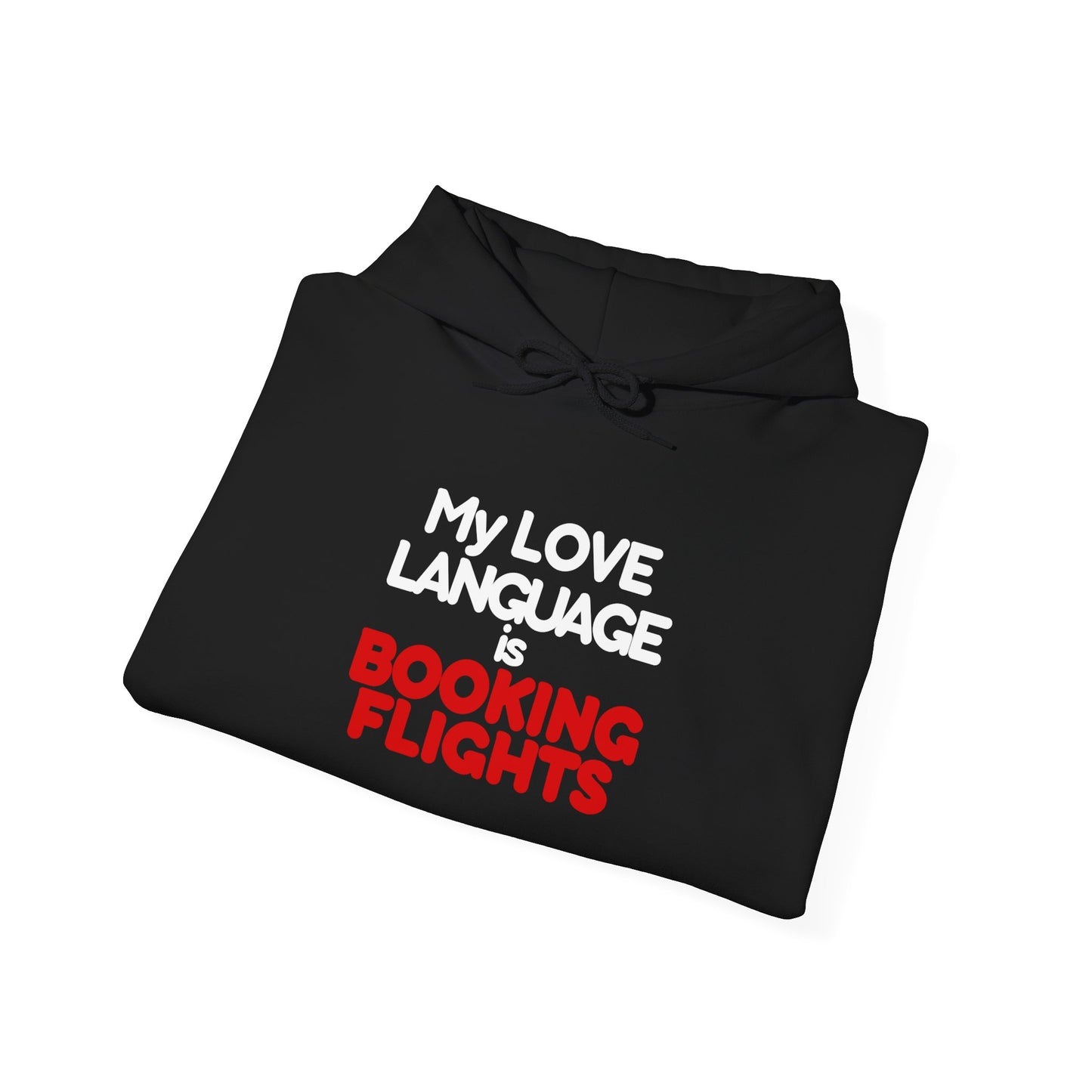 Love Language Flights Hoodie - Travel Addict Statement Unisex Heavy Hooded Sweatshirt