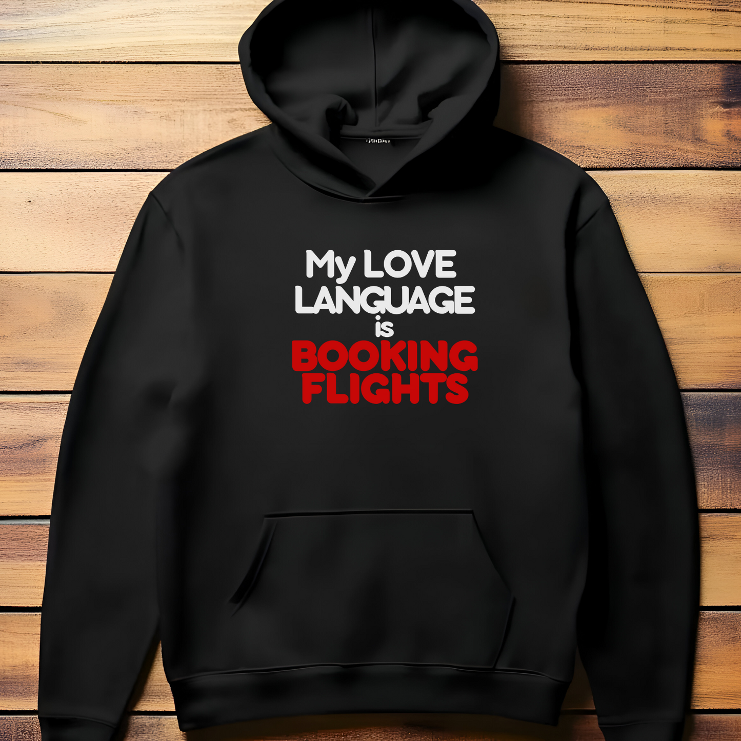 My Love Language is Booking Flights Statement Hoodie