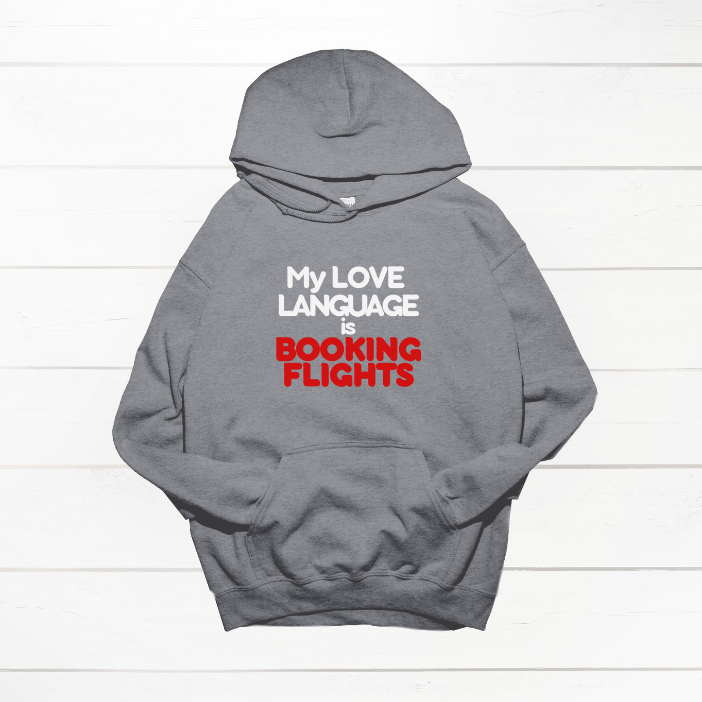 My Love Language is Booking Flights Statement Hoodie