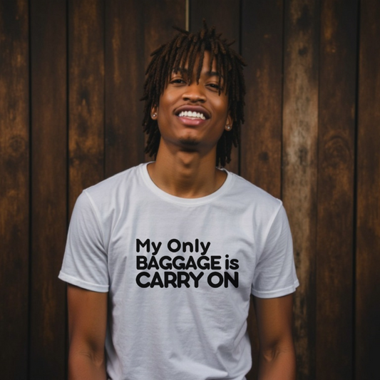 My Only Baggage is Carry On Statement TShirt