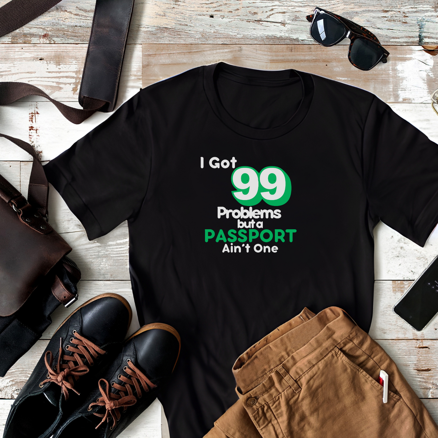 99 Problems But A Passport Ain't One Statement T-Shirt - GREEN