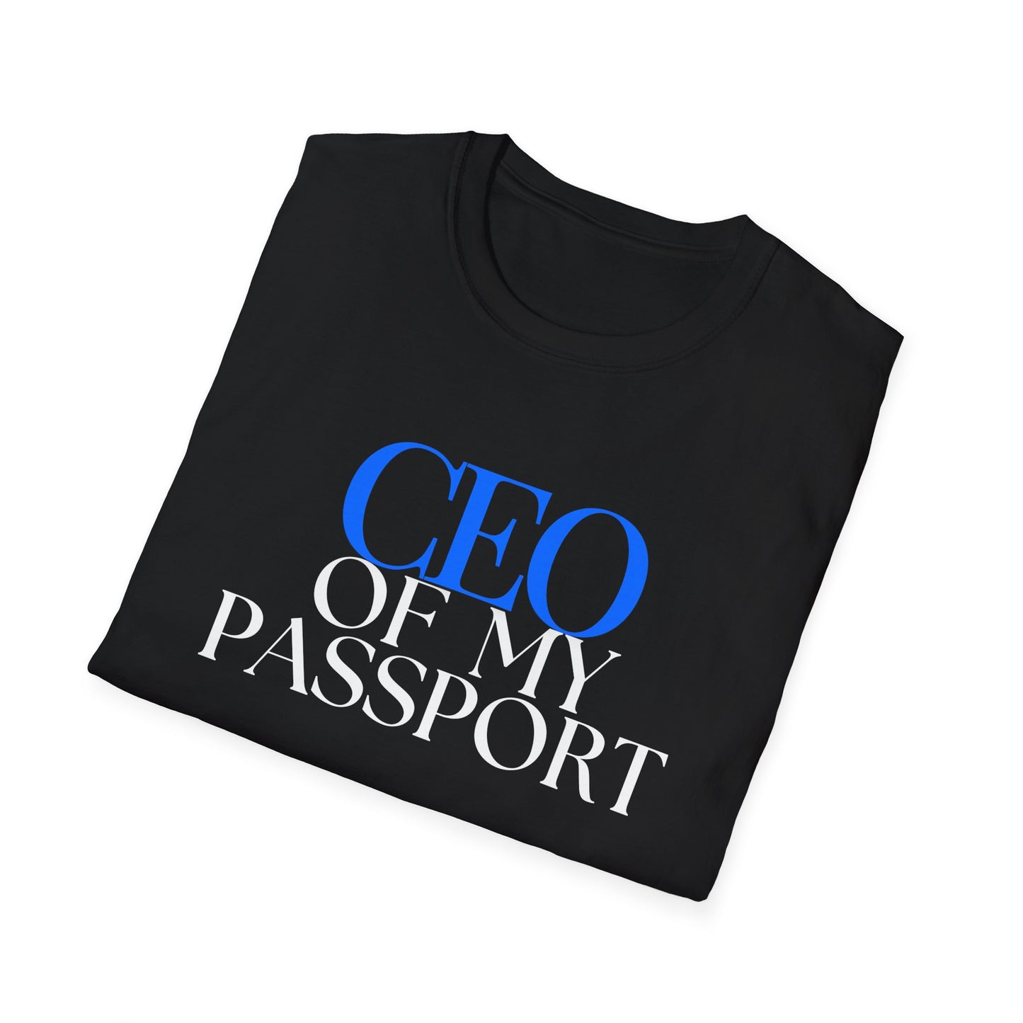 CEO of My Passport Statement TShirt