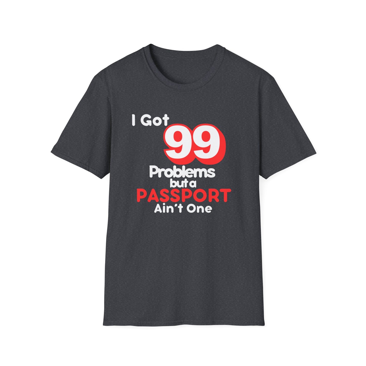 99 Problems But A Passport Ain't One Statement T-Shirt - RED