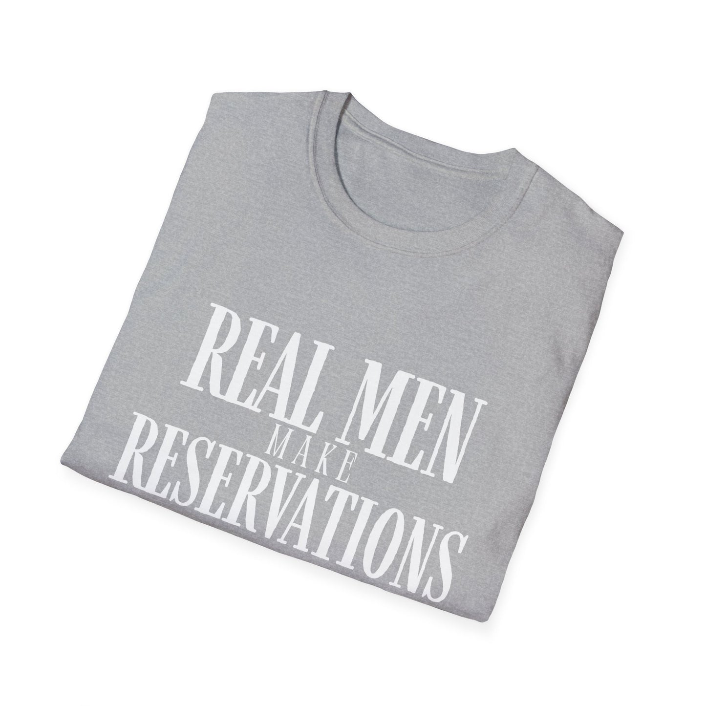 Real Men Make Reservations Statement TShirt