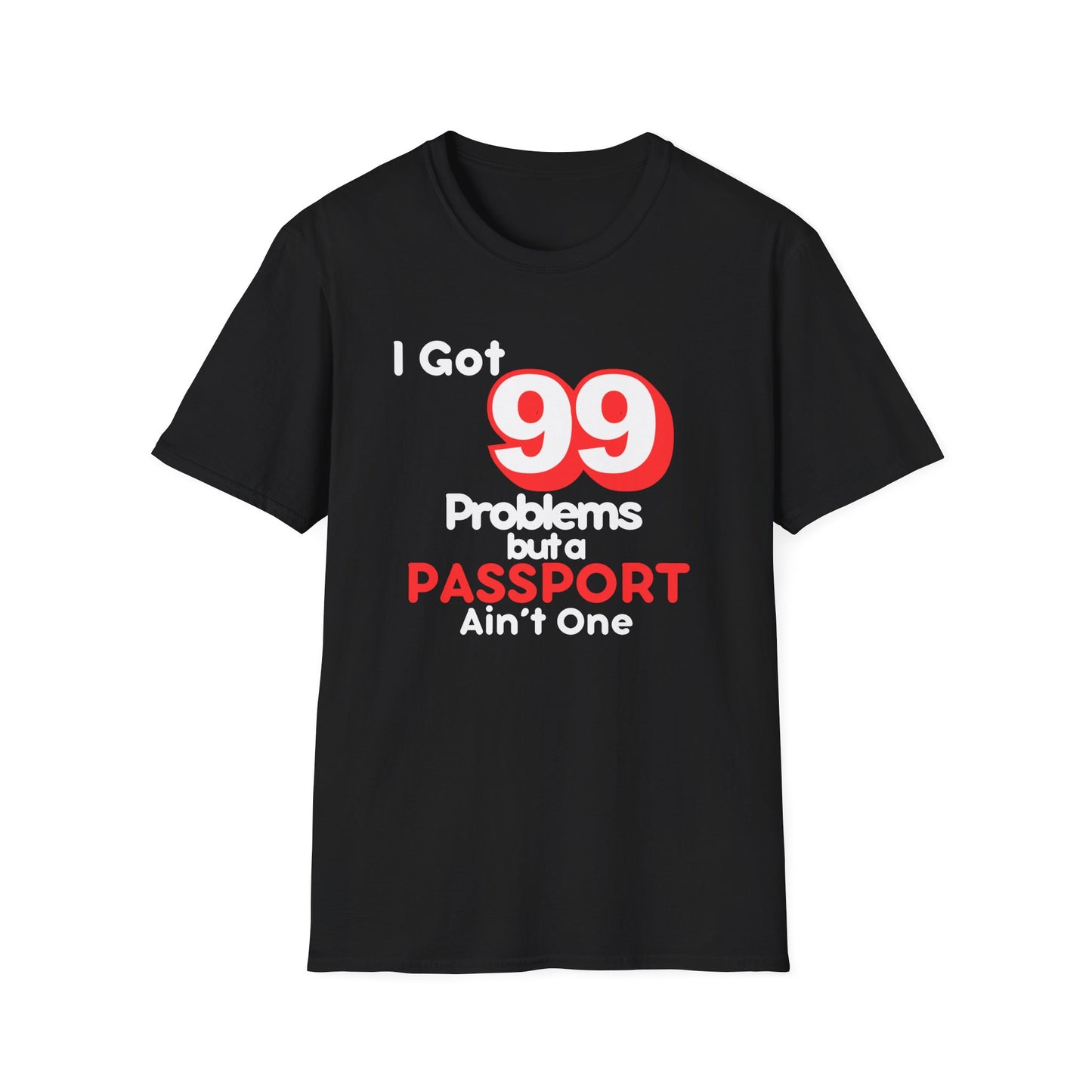 99 Problems But A Passport Ain't One Statement T-Shirt - RED