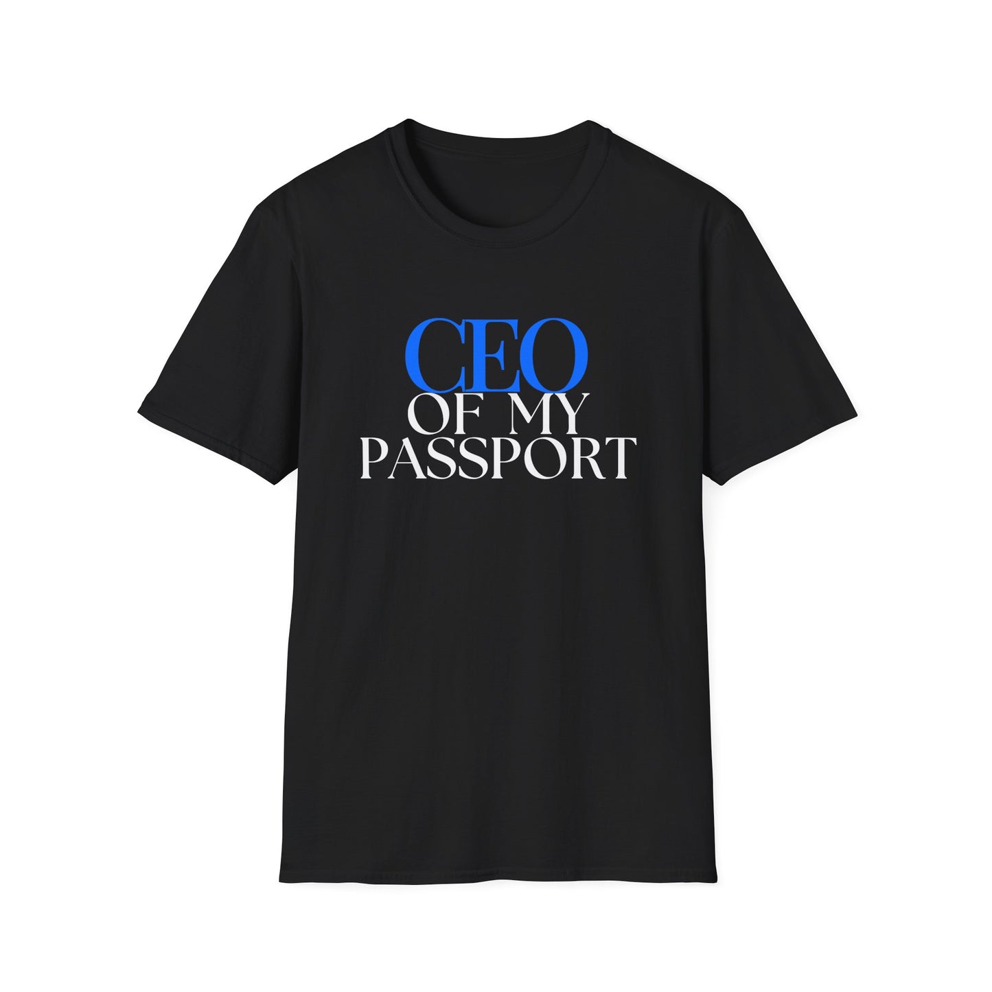 CEO of My Passport Statement TShirt