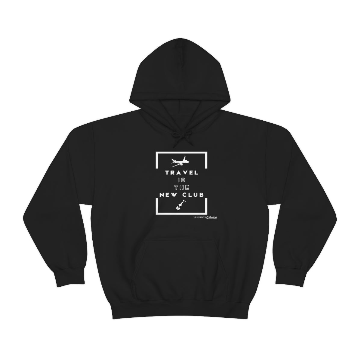 TRAVEL IS THE NEW CLUB Hooded Sweatshirt